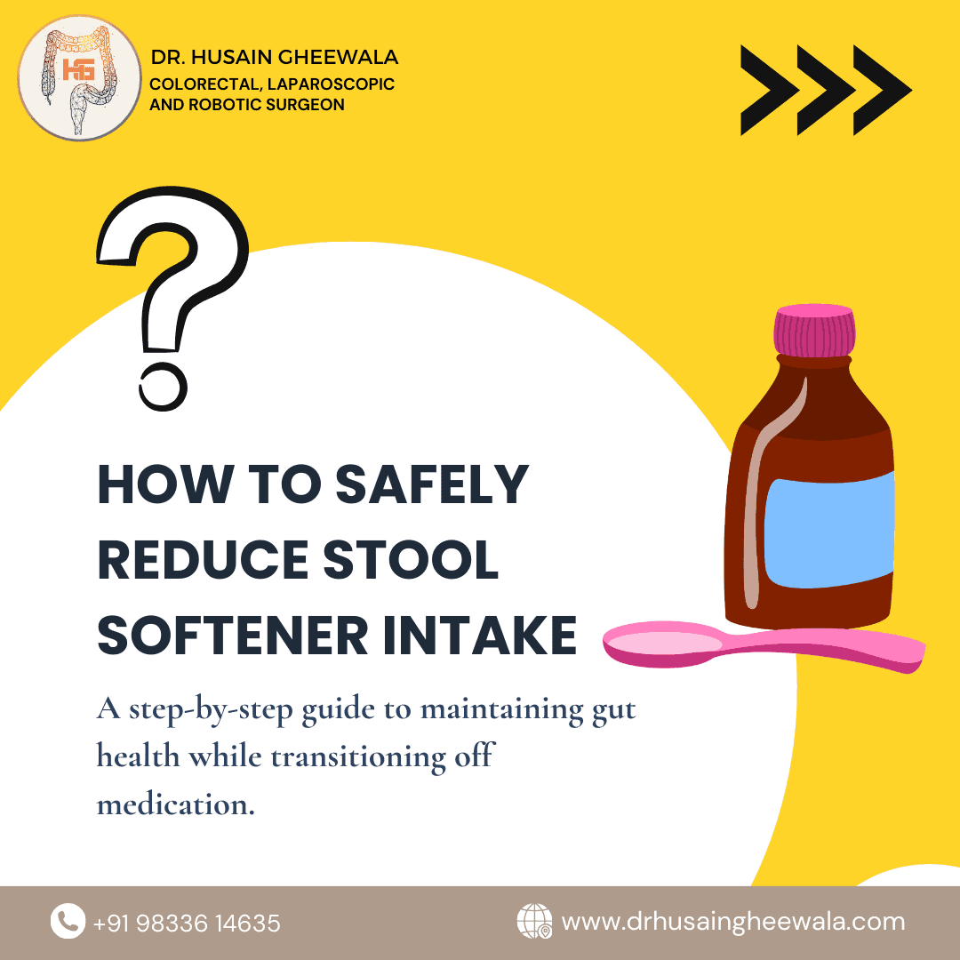 Guide on safely reducing stool softener intake by Dr. Husain Gheewala, featuring steps for maintaining gut health.